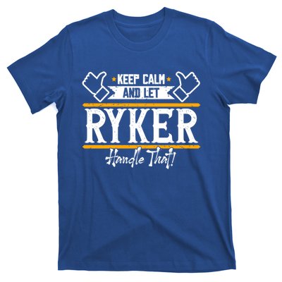 Ryker Keep Calm And Let Ryker Handle That Gift T-Shirt