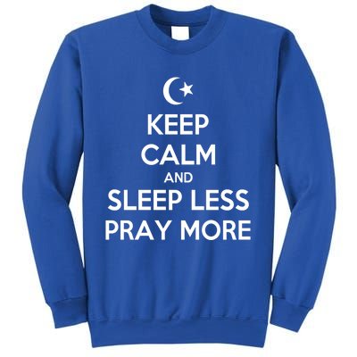 Ramadan Keep Calm And Sleep Less Pray More Gift Sweatshirt