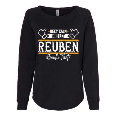 Reuben Keep Calm And Let Reuben Handle That Cute Gift Womens California Wash Sweatshirt