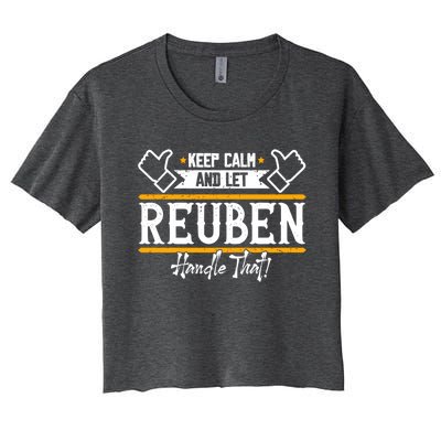 Reuben Keep Calm And Let Reuben Handle That Cute Gift Women's Crop Top Tee