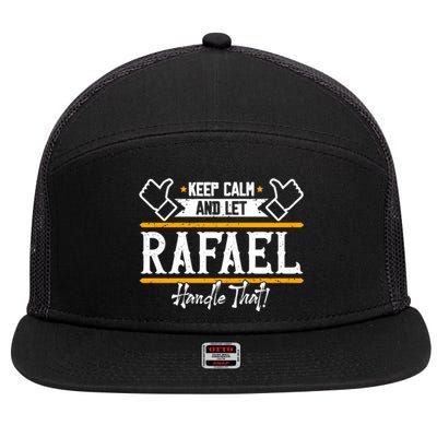 Rafael Keep Calm And Let Rafael Handle That Gift 7 Panel Mesh Trucker Snapback Hat