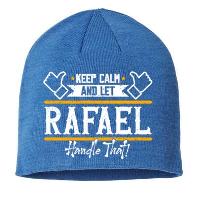 Rafael Keep Calm And Let Rafael Handle That Gift Sustainable Beanie