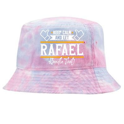 Rafael Keep Calm And Let Rafael Handle That Gift Tie-Dyed Bucket Hat