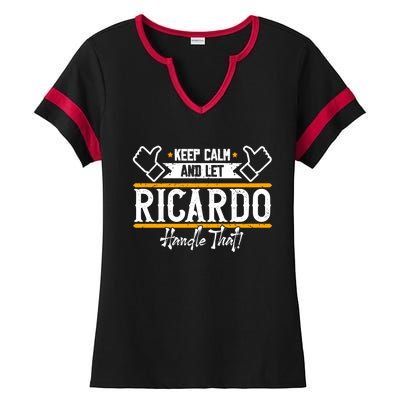 Ricardo Keep Calm And Let Ricardo Handle That Gift Ladies Halftime Notch Neck Tee