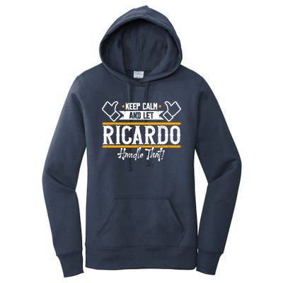 Ricardo Keep Calm And Let Ricardo Handle That Gift Women's Pullover Hoodie