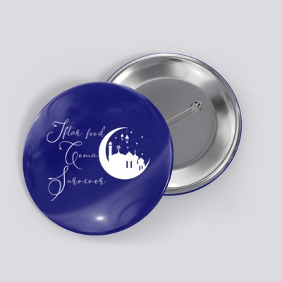 Ramadan Kareem Eid Mubarak Iftar Food Coma Survivor Gift Button