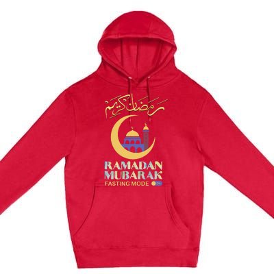 Ramadan Karim Fasting Mode On Funny Ramadan Mubarak Muslim Premium Pullover Hoodie