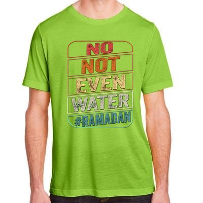 Ramadan Kareem Gift 2022 Funny Not Even Water Cute Gift Adult ChromaSoft Performance T-Shirt