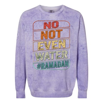 Ramadan Kareem Gift 2022 Funny Not Even Water Cute Gift Colorblast Crewneck Sweatshirt