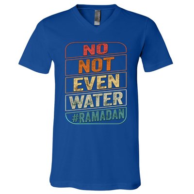 Ramadan Kareem Gift 2022 Funny Not Even Water Cute Gift V-Neck T-Shirt