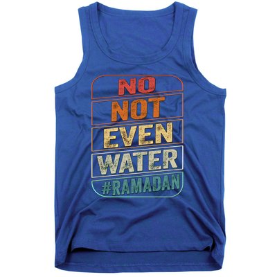 Ramadan Kareem Gift 2022 Funny Not Even Water Cute Gift Tank Top