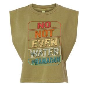 Ramadan Kareem Gift 2022 Funny Not Even Water Cute Gift Garment-Dyed Women's Muscle Tee