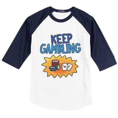 Raxd Keep Gambling Baseball Sleeve Shirt