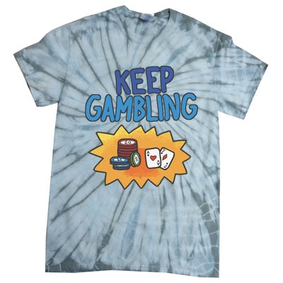 Raxd Keep Gambling Tie-Dye T-Shirt