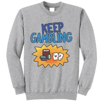 Raxd Keep Gambling Tall Sweatshirt