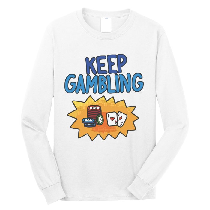 Raxd Keep Gambling Long Sleeve Shirt