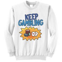 Raxd Keep Gambling Sweatshirt