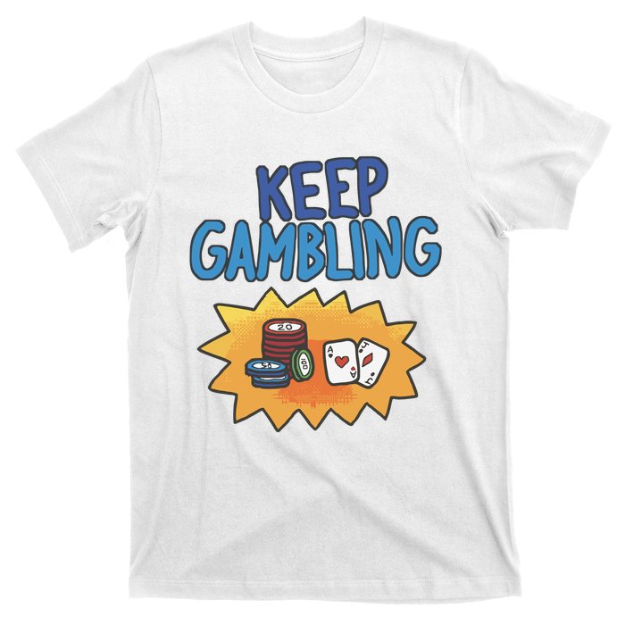 Raxd Keep Gambling T-Shirt