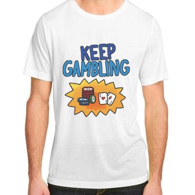 Raxd Keep Gambling Adult ChromaSoft Performance T-Shirt