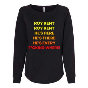 Roy Kent Hes Everywhere Womens California Wash Sweatshirt