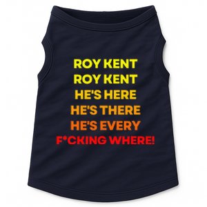 Roy Kent Hes Everywhere Doggie Tank