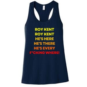 Roy Kent Hes Everywhere Women's Racerback Tank