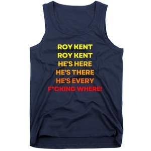 Roy Kent Hes Everywhere Tank Top