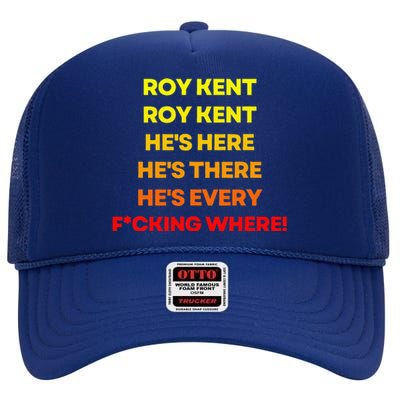 Roy Kent Hes Everywhere High Crown Mesh Back Trucker Hat