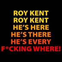 Roy Kent He's Here He's There He's Every F*ucking Where Button