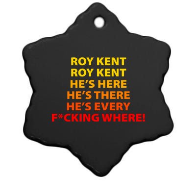 Roy Kent He's Here He's There He's Every F*ucking Where Ceramic Star Ornament