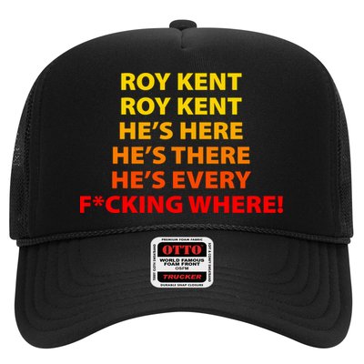 Roy Kent He's Here He's There He's Every F*ucking Where Trucker Hat