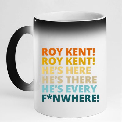 Roy Kent He;s Here He's There He's Every F*N Where 11oz Black Color Changing Mug