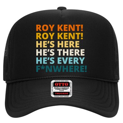 Roy Kent He;s Here He's There He's Every F*N Where Trucker Hat