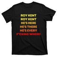 Roy Kent  He's Everywhere T-Shirt