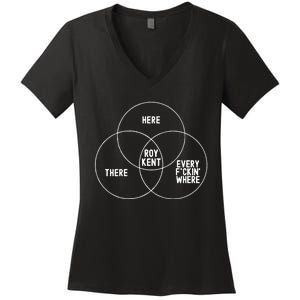 Roy Kent He Here He There He Is Every F*Ckin Where Women's V-Neck T-Shirt