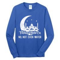 Ramadan Kareem Happy Ramadan Fasting Mode On Not Even Water Gift Tall Long Sleeve T-Shirt