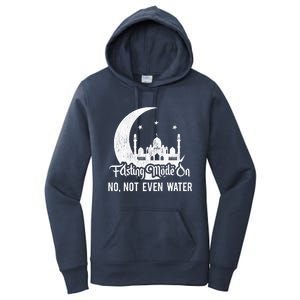 Ramadan Kareem Happy Ramadan Fasting Mode On Not Even Water Gift Women's Pullover Hoodie