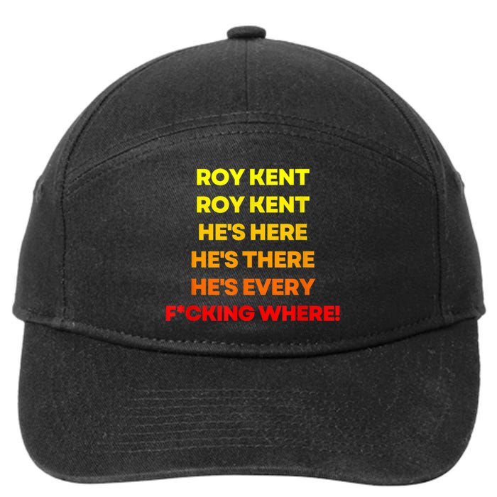 Roy Kent Hes Here Hes There Hes Everywhere 7-Panel Snapback Hat