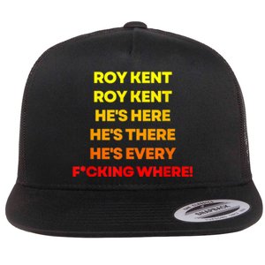 Roy Kent Hes Here Hes There Hes Everywhere Flat Bill Trucker Hat