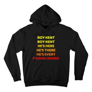 Roy Ken Hes Everywhere Hoodie