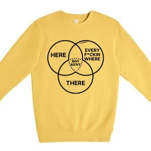 Roy Kent He Here He There He Is Every F*Ckin Where Premium Crewneck Sweatshirt