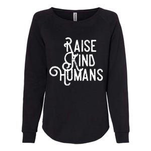 Raise Kind Hu Kindness Love Gratitude Parents Gift Cute Gift Womens California Wash Sweatshirt