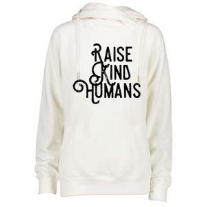 Raise Kind Hu Kindness Love Gratitude Parents Gift Cute Gift Womens Funnel Neck Pullover Hood