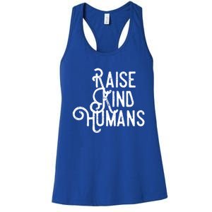 Raise Kind Hu Kindness Love Gratitude Parents Gift Cute Gift Women's Racerback Tank