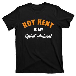 Roy Kent Is My Spirit Animal T-Shirt