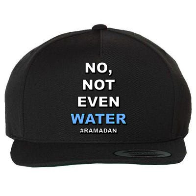 Ramadan Kareem Islamic Fasting No Not Even Water Funny Gift Wool Snapback Cap