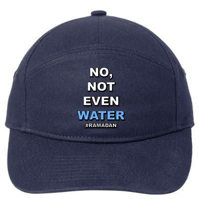 Ramadan Kareem Islamic Fasting No Not Even Water Funny Gift 7-Panel Snapback Hat