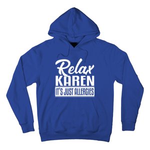 Relax Karen It's Just Allergies Funny Virus Gift Hoodie