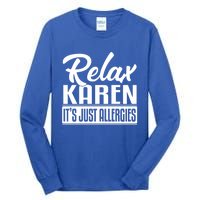 Relax Karen It's Just Allergies Funny Virus Gift Tall Long Sleeve T-Shirt