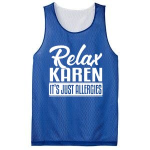 Relax Karen It's Just Allergies Funny Virus Gift Mesh Reversible Basketball Jersey Tank